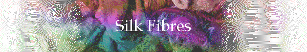 Silk Fibres